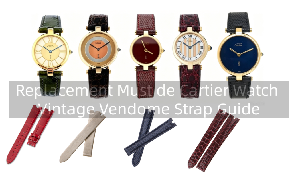 Replacement Must de Cartier Watch Vintage Vendome Strap Guide