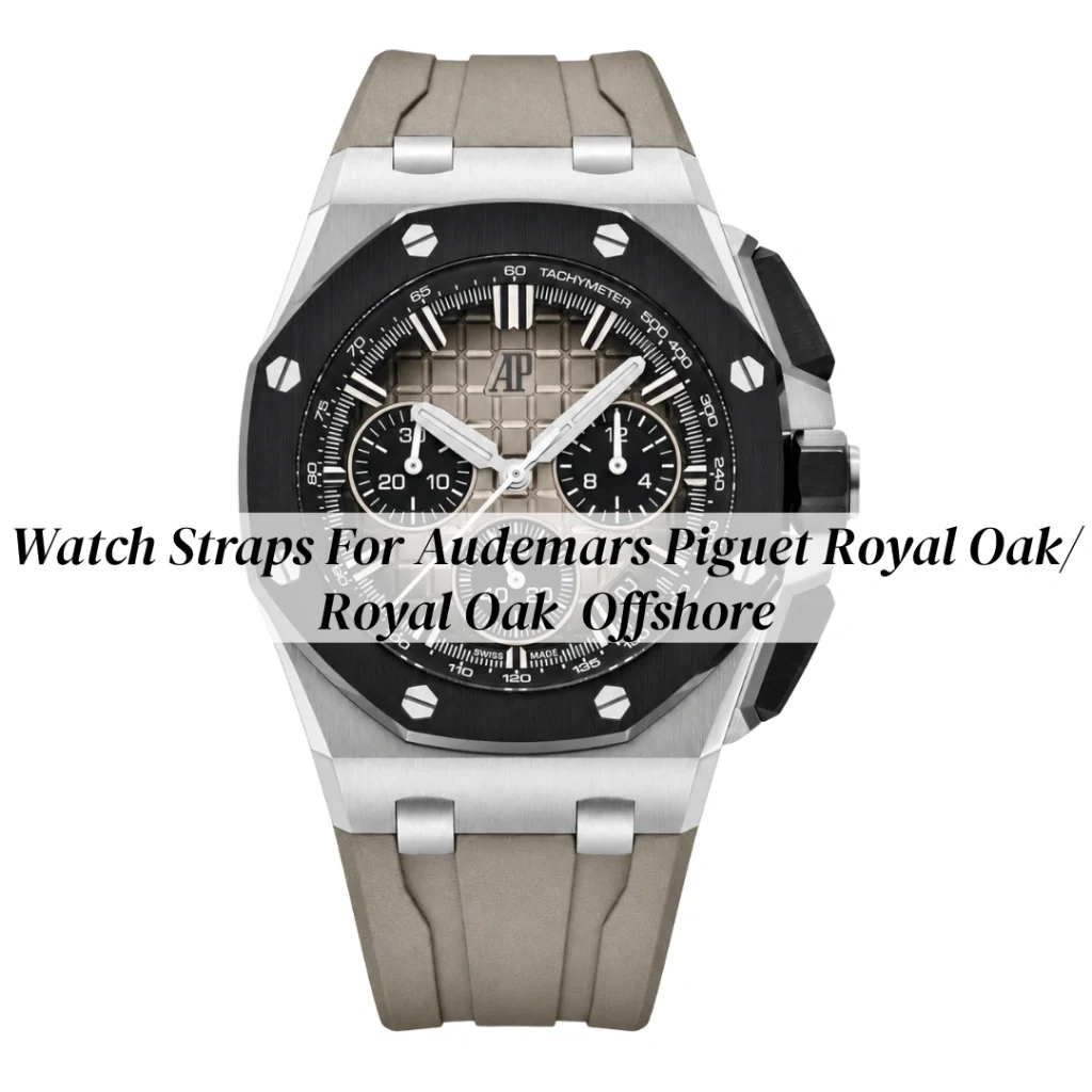 watch straps for ap royal oak / offshore